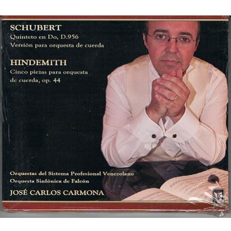 JOSE CARLOS CARMONA DIRIGE: "SCHUBERT. QUINTETO EN DO" "HINDEMITH. 5 PIEZAS OP.44" (CD)