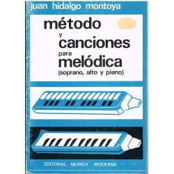 Hidalgo Montoya. Método y Canciones Para Melódica (Soprano, Alto y Piano)