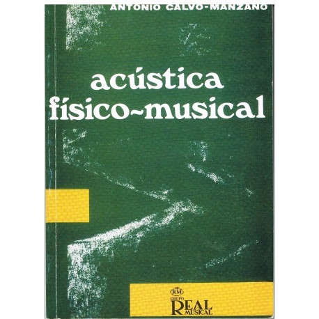 Calvo-Manzano, Antonio. Acústica Físico-Musical