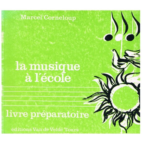 Corneloup, Marcel. La Musique a L'Ecole. Preparatorio