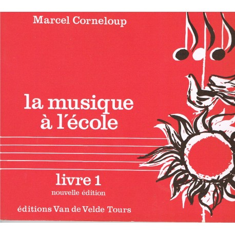 Corneloup, Marcel. La Musique a L'Ecole Vol.1