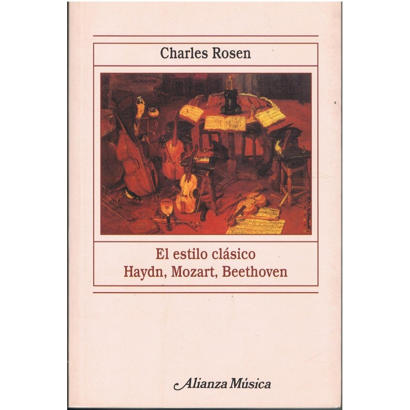 Rosen, Charles. El Estilo Clásico. Haydn, Mozart, Beethoven