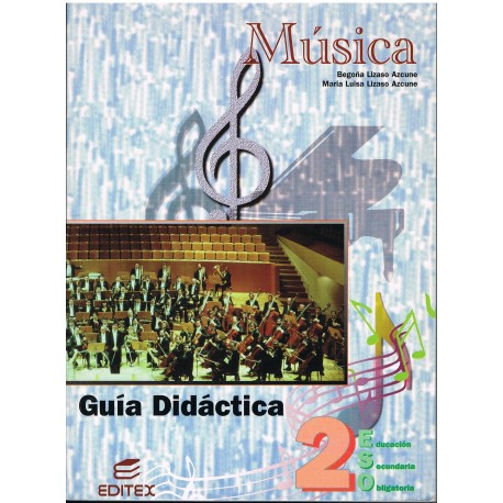 Lizaso Azcune. Música 2 E.S.O. Guía Didáctica