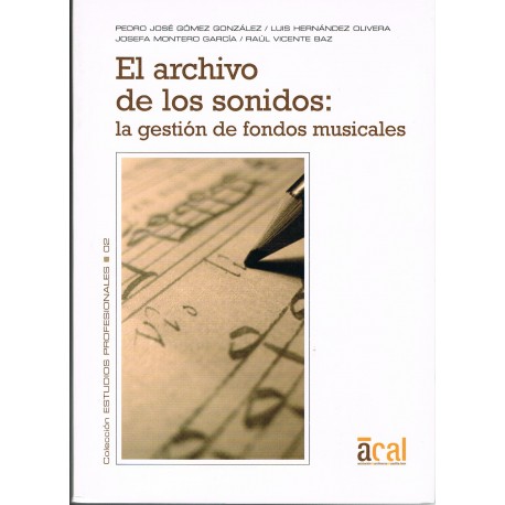 Gómez/Hernández/Montero/Vicente. El Archivo de los Sonidos: la Gestión de Fondos Musicales