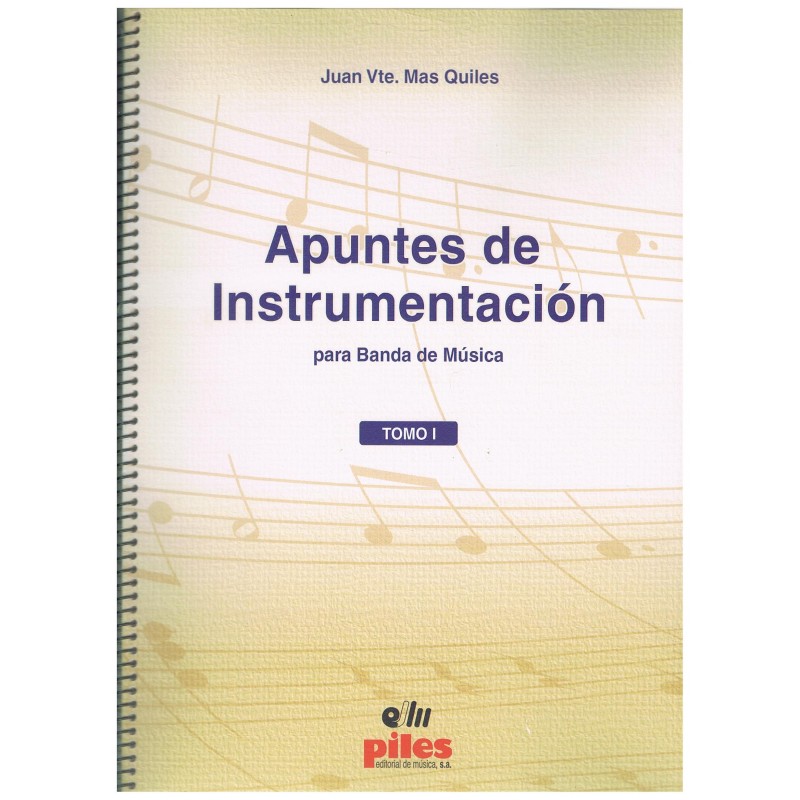 Mas Quiles, Juan Vicente. Apuntes de Instrumentación para Banda (2 Vols)