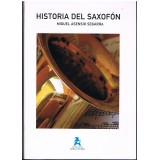 Asensio Segarra, Miguel. Historia del Saxofón