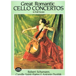 Schumann/Saint-Saens/Dvorak. Great Romantic Cello Concertos (Full Score)