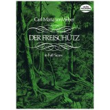 Weber, Carl Maria. Der Freitschutz. El Cazador Furtivo (Full Score)