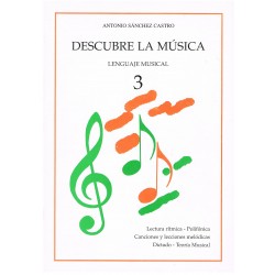 Sánchez Castro, Antonio. Descubre la Música 3. Lenguaje Musical