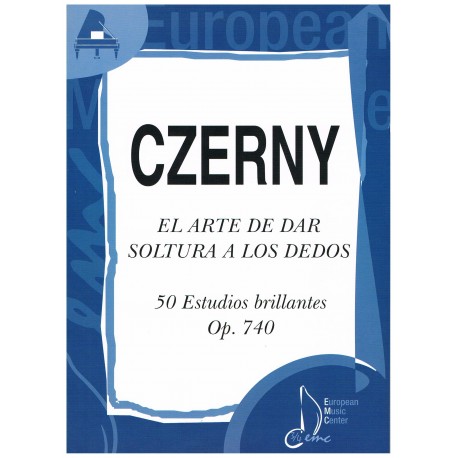 Czerny. El Arte de Dar Soltura a los Dedos Op.740. 50 Estudios Brillantes (Piano). EMC