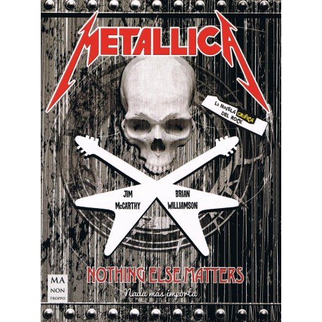 McCarthy/Williamson. Metallica. Nothing Else Matters. La Novela Gráfica del Rock. Ma Non Troppo