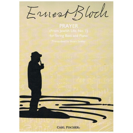 Bloch, Ernst. Prayer (nº1 de Jewish Life) para Contrabajo y Piano. Carl Fischer