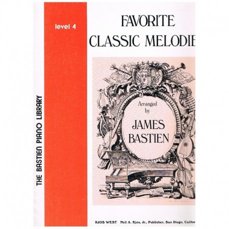 Bastien, James. Favorite Classic Melodies Level 4. Kjos