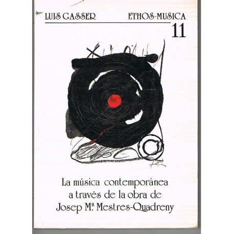 Gasser, Luis. La Música Contemporánea a través de la Obra de Mestres-Quadreny