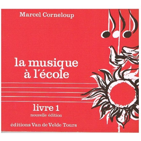 Corneloup, Marcel. La Musique à L'école. Livre 1