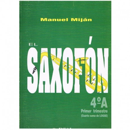 Miján, Manuel. El Saxofón 4ºA (4º Curso LOGSE 1º Trimestre) Real Musical