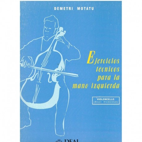 Motatu, Demetri. Ejercicios Técnicos para la Mano Izquierda (Violoncello). Real Musical