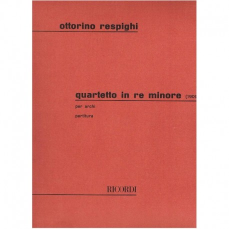 Respighi, Ottorino. Cuarteto en RE menor (1909) (2 Violines, Viola, Cello). Ricordi