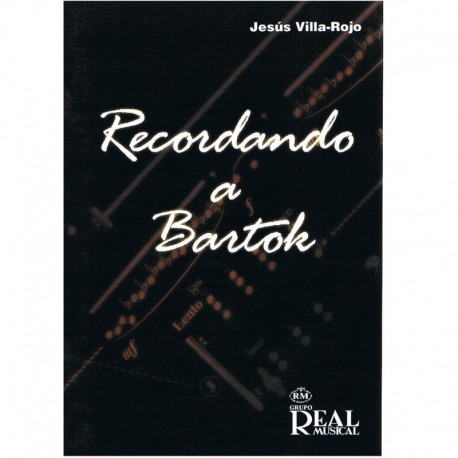 Villa-Rojo, Jesús. Recordando a Bartok (Violín, Clarinete, Piano). Real Musical