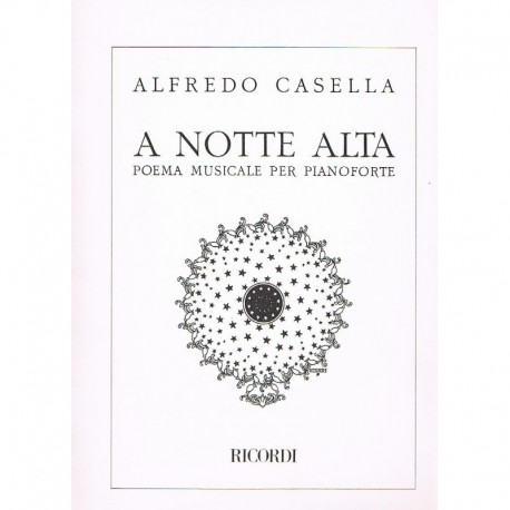 Casella, Alfredo. A Notte Alta. Poema Musical para Piano. Ricordi