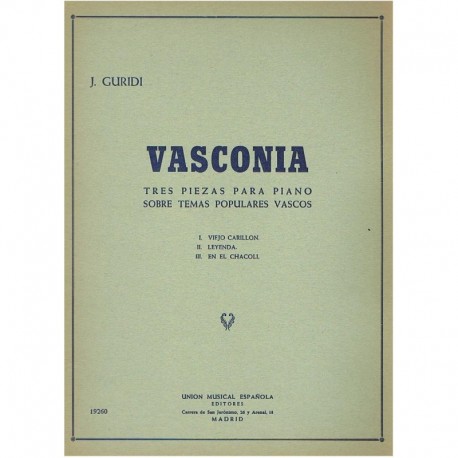 Guridi, Jesús. Vasconia. 3 Piezas Sobre Temas Populares Vascos (Piano). UME
