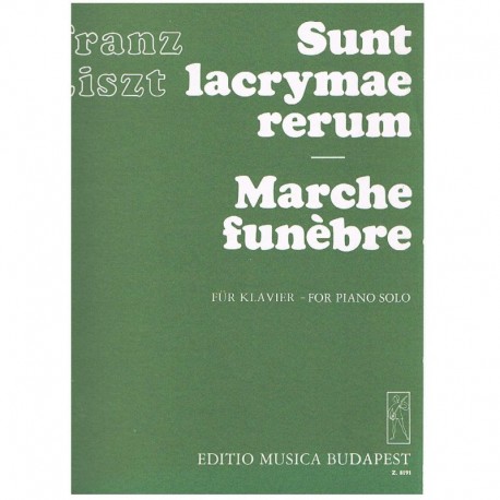 Liszt, Franz. Sunt Lacrymae Rerum / Marcha Fúnebre (Piano). Editio Música Budapest