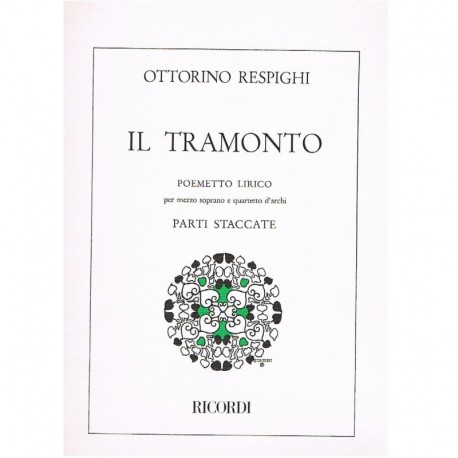 Respighi, Ottorino. IL Tramonto (Mezzo Soprano y Cuarteto de Cuerda). Ricordi