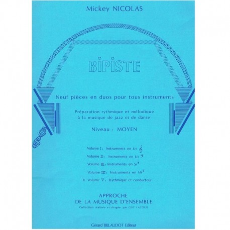 Nicholas, Mickey. Bipiste Vol.5 (Rythmique et Conducteur). Billaudot