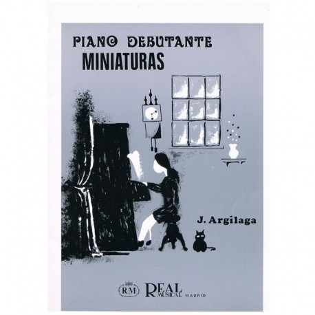 Argilaga, Juan Domingo. Piano Debutante. Miniaturas. Real Musical