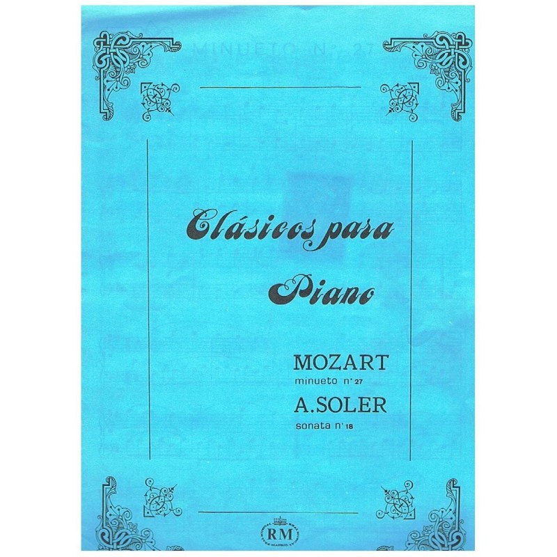 Mozart/Soler. Minueto Nº27 / Sonata Nº18 (Piano). Real